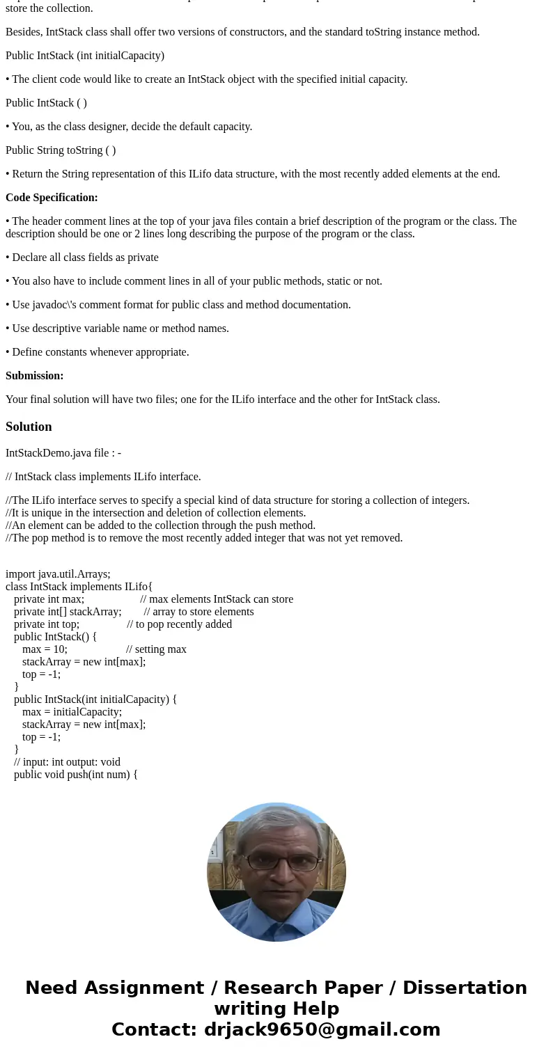 Design a class named IntStack that implements the following interface called ILifo: Public interface ILifo { Public int getLength ( ); Public boolean isEmpty (  Design a class named IntStack that implements the following interface called ILifo: Public interface ILifo { Public int getLength ( ); Public boolean isEmpty (