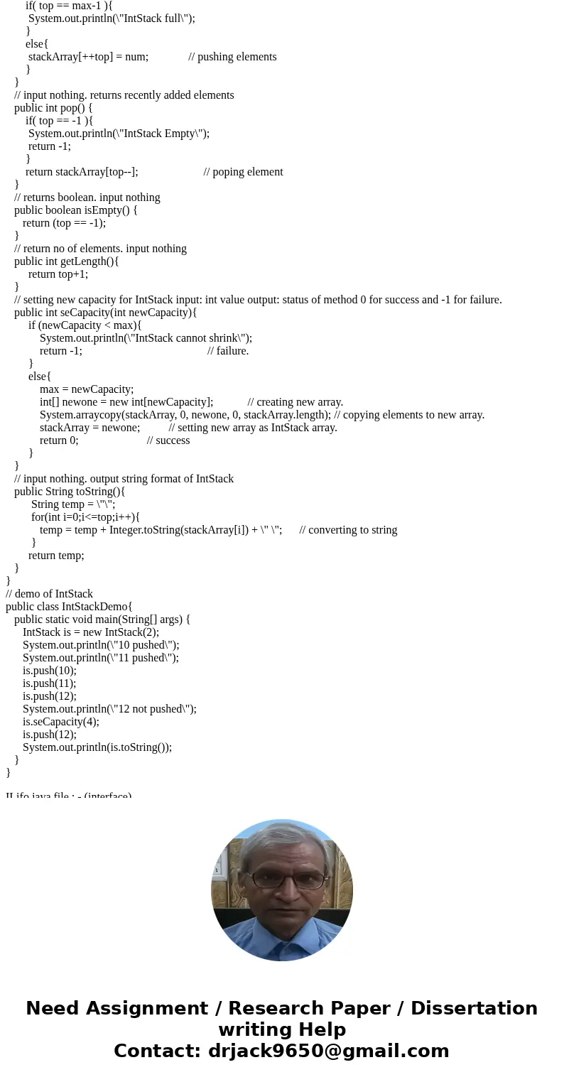 Design a class named IntStack that implements the following interface called ILifo: Public interface ILifo { Public int getLength ( ); Public boolean isEmpty (  Design a class named IntStack that implements the following interface called ILifo: Public interface ILifo { Public int getLength ( ); Public boolean isEmpty (
