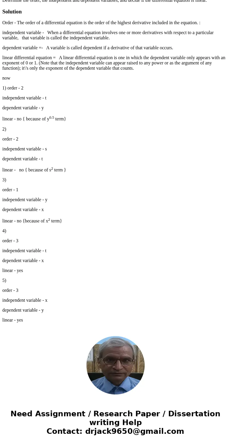  Determine the order, the independent and dependent variables, and decide if the differential equation is linear.SolutionOrder - The order of a differential equ