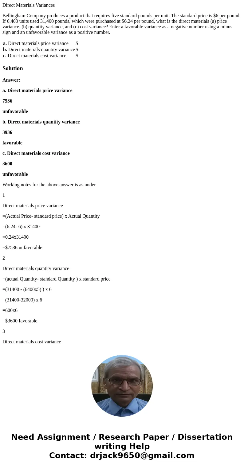 Direct Materials Variances Bellingham Company produces a product that requires five standard pounds per unit. The standard price is $6 per pound. If 6,400 units Direct Materials Variances Bellingham Company produces a product that requires five standard pounds per unit. The standard price is $6 per pound. If 6,400 units