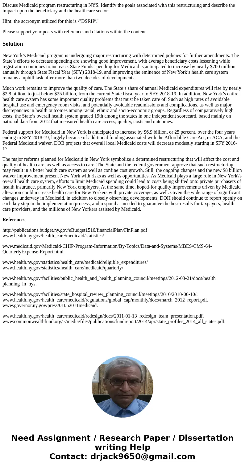 Discuss Medicaid program restructuring in NYS. Identify the goals associated with this restructuring and describe the impact upon the beneficiary and the health