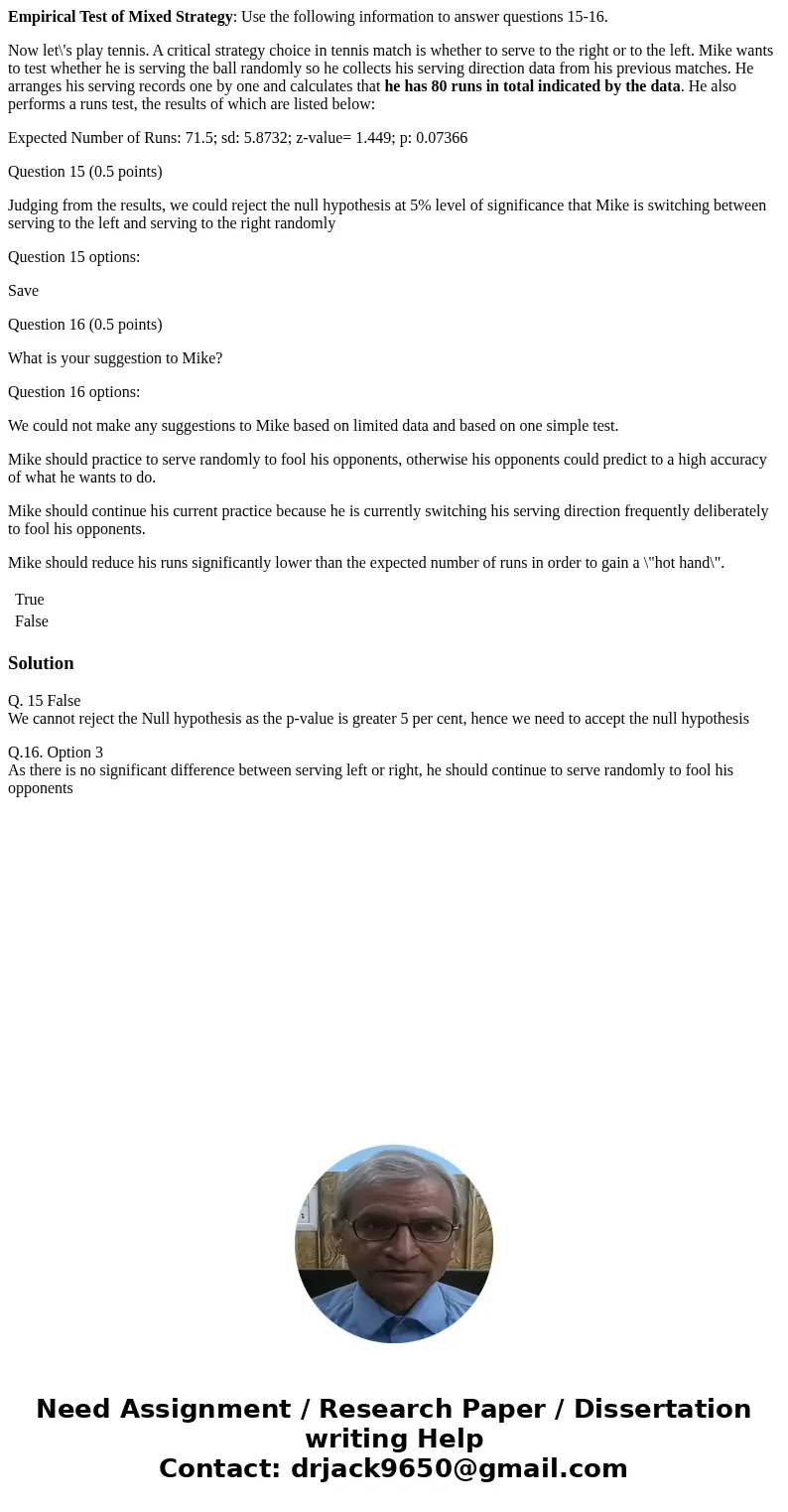 Empirical Test of Mixed Strategy: Use the following information to answer questions 15-16. Now let\'s play tennis. A critical strategy choice in tennis match is Empirical Test of Mixed Strategy: Use the following information to answer questions 15-16. Now let\'s play tennis. A critical strategy choice in tennis match is