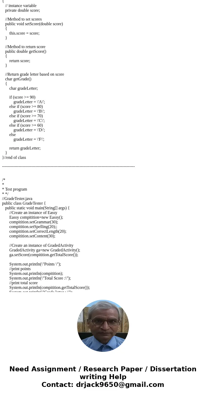 Essay Class - Need pseudocode and flowchart Design an Essay class that extends the GradedActivity class presented in this chapter. The Essay class should determ Essay Class - Need pseudocode and flowchart Design an Essay class that extends the GradedActivity class presented in this chapter. The Essay class should determ