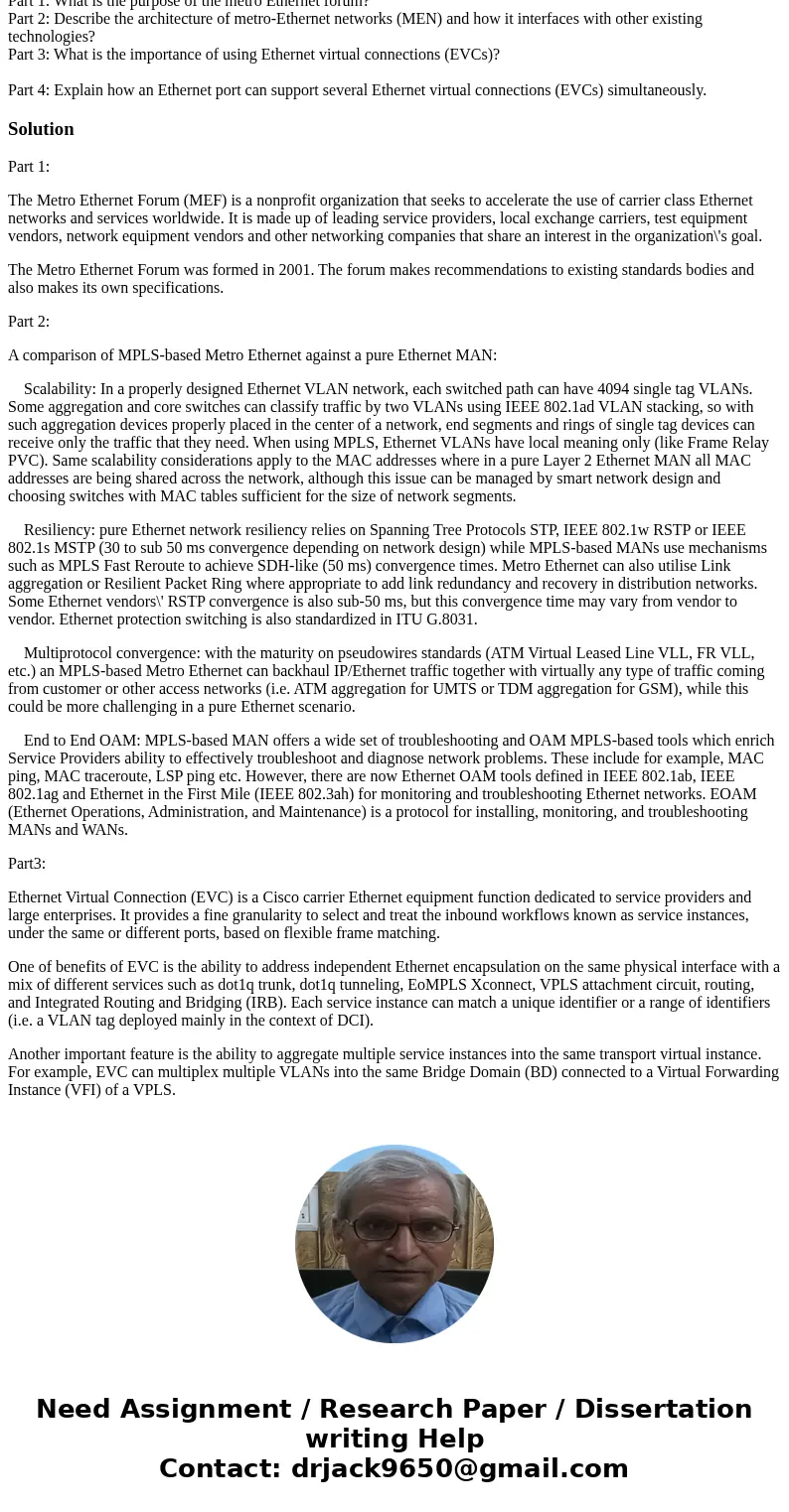 Ethernet has now become a Metropolitan Area Network (MAN) and Wide Area Network (WAN) service. Answer the four parts below about Ethernet services. Part 1: What Ethernet has now become a Metropolitan Area Network (MAN) and Wide Area Network (WAN) service. Answer the four parts below about Ethernet services. Part 1: What