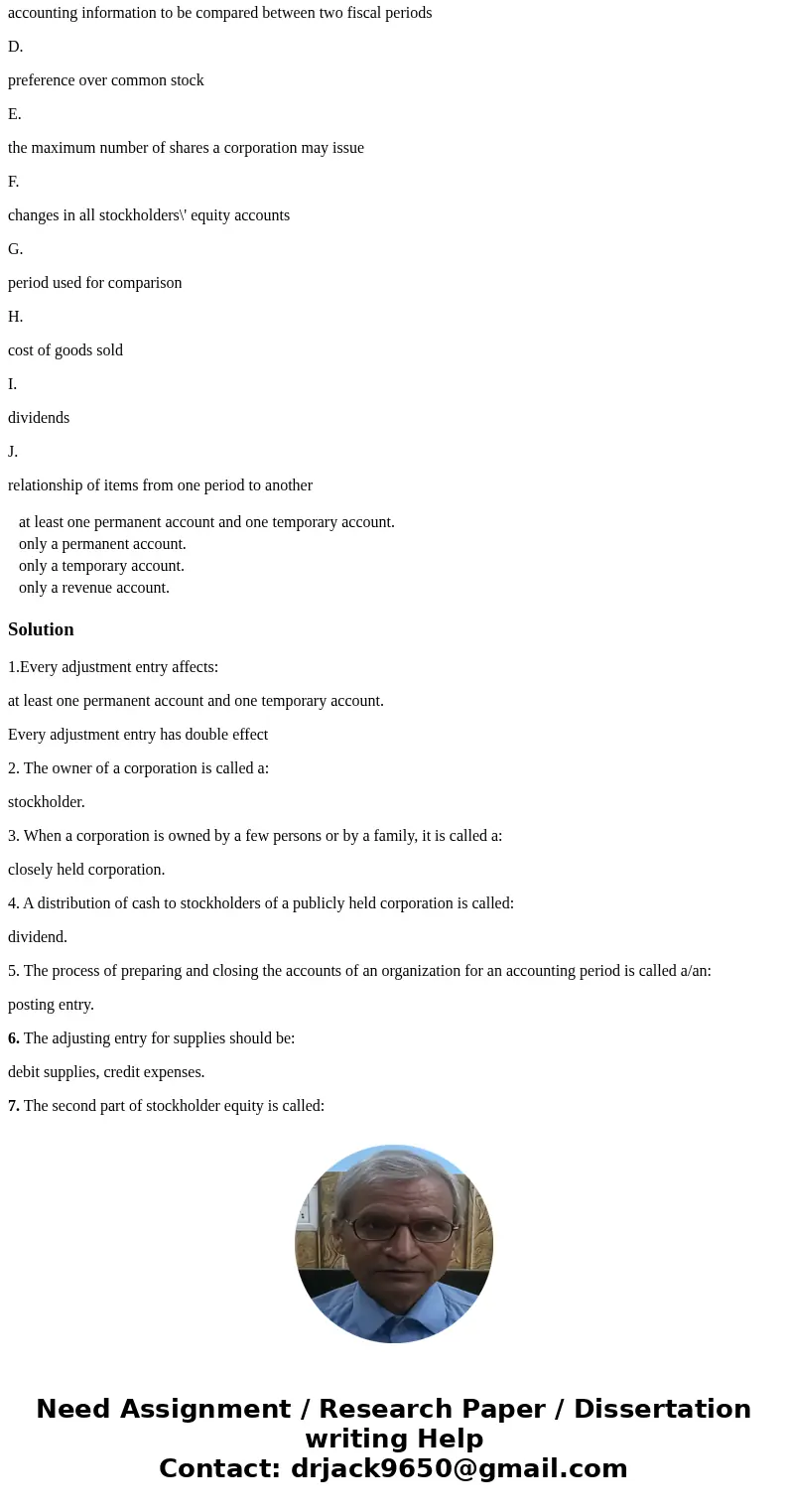 Every adjustment entry affects: at least one permanent account and one temporary account. only a permanent account. only a temporary account. only a revenue acc Every adjustment entry affects: at least one permanent account and one temporary account. only a permanent account. only a temporary account. only a revenue acc