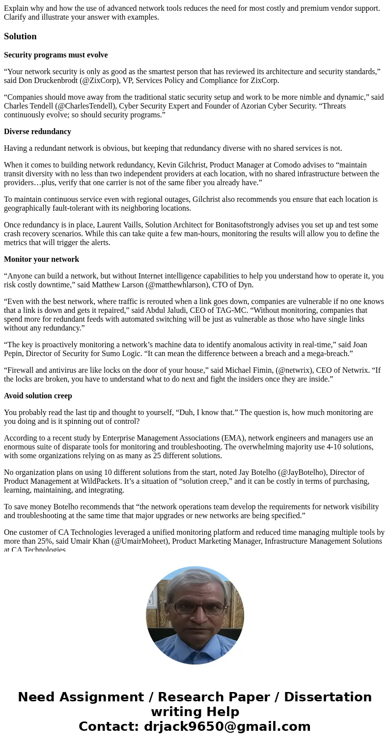Explain why and how the use of advanced network tools reduces the need for most costly and premium vendor support. Clarify and illustrate your answer with examp Explain why and how the use of advanced network tools reduces the need for most costly and premium vendor support. Clarify and illustrate your answer with examp