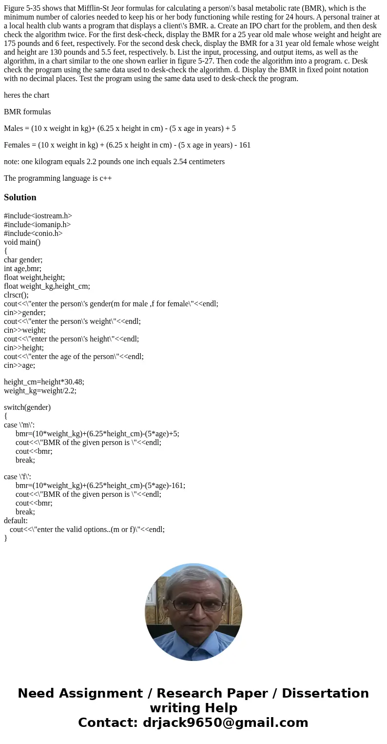 Figure 5-35 shows that Mifflin-St Jeor formulas for calculating a person\'s basal metabolic rate (BMR), which is the minimum number of calories needed to keep h