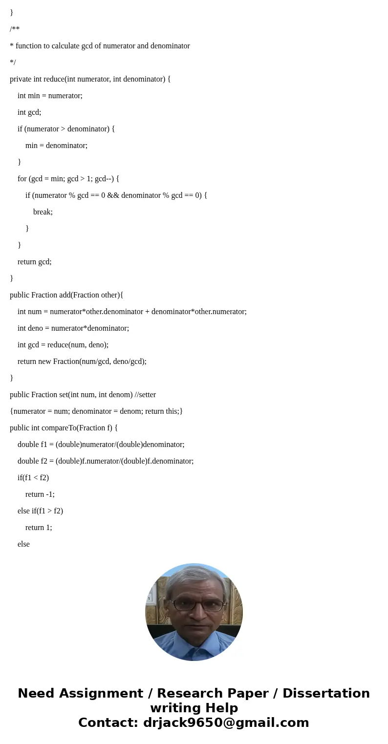 Find any Java Fraction class on the Internet. Add any methods from the Lecture slides that are not implemented. Add a static “main” method that tests every sing