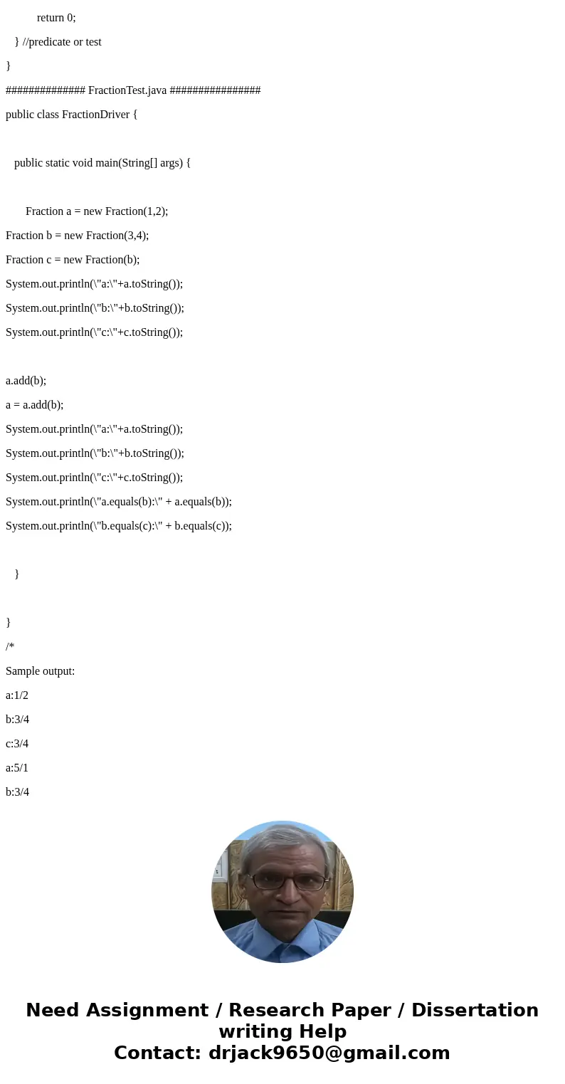 Find any Java Fraction class on the Internet. Add any methods from the Lecture slides that are not implemented. Add a static “main” method that tests every sing