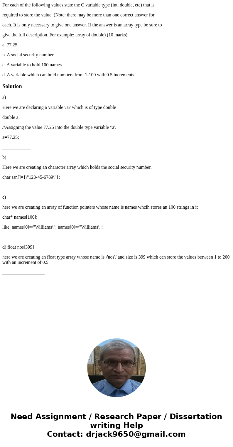 For each of the following values state the C variable type (int, double, etc) that is required to store the value. (Note: there may be more than one correct ans For each of the following values state the C variable type (int, double, etc) that is required to store the value. (Note: there may be more than one correct ans