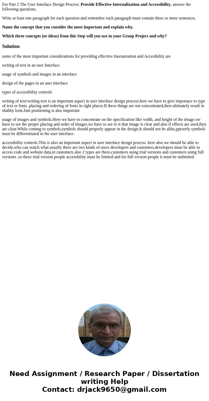 For Part 2 The User Interface Design Process: Provide Effective Internalization and Accessibility, answer the following questions. Write at least one paragraph  For Part 2 The User Interface Design Process: Provide Effective Internalization and Accessibility, answer the following questions. Write at least one paragraph