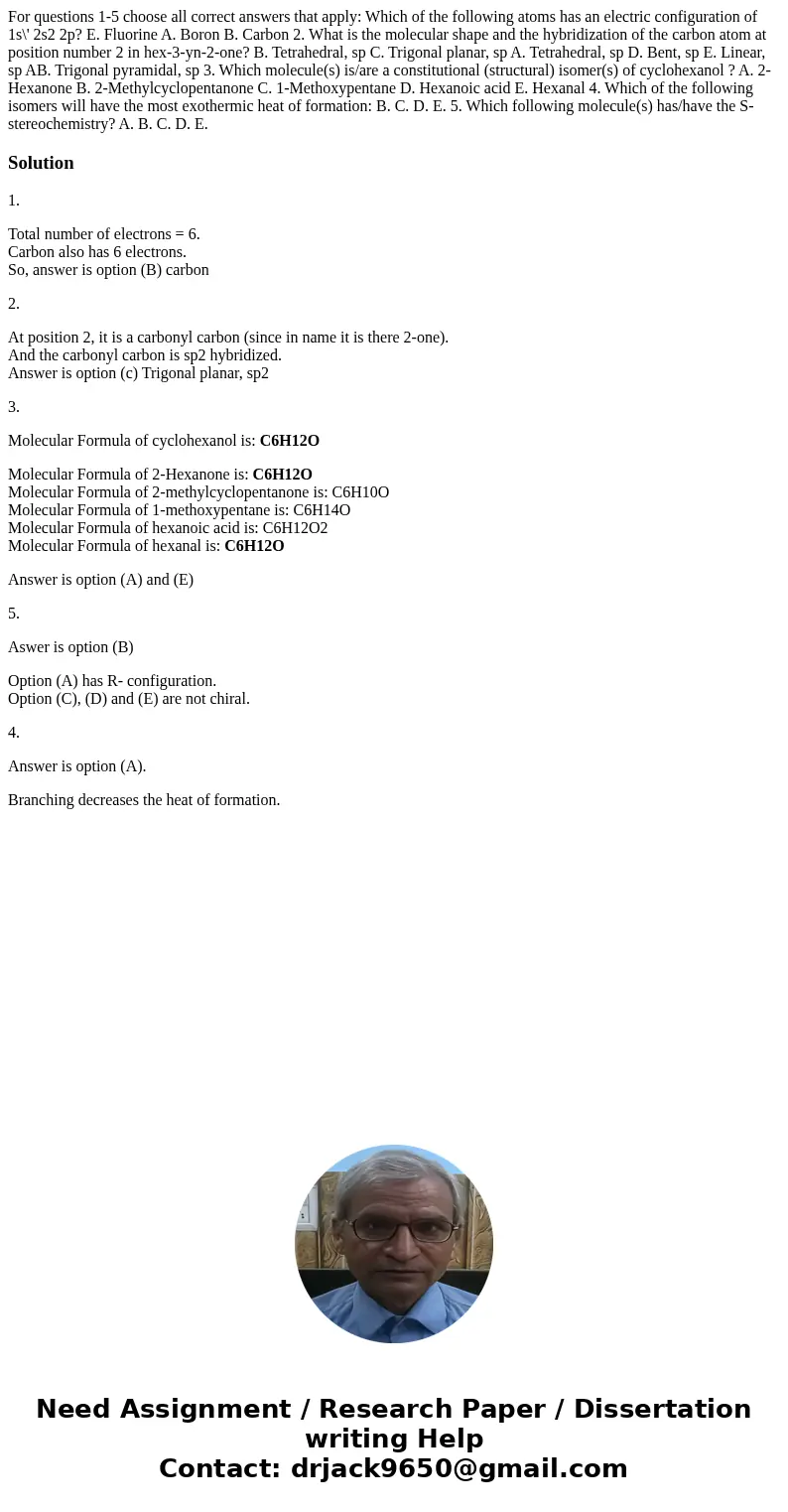  For questions 1-5 choose all correct answers that apply: Which of the following atoms has an electric configuration of 1s\' 2s2 2p? E. Fluorine A. Boron B. Car