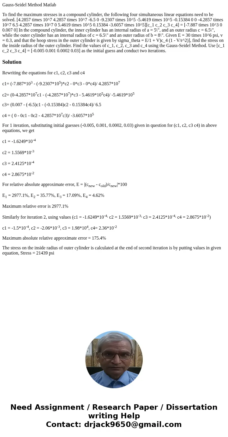 Gauss-Seidel Method Matlab To find the maximum stresses in a compound cylinder, the following four simultaneous linear equations need to be solved. [4.2857 time