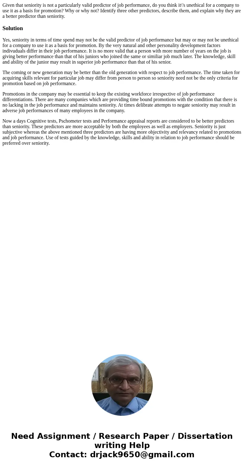 Given that seniority is not a particularly valid predictor of job performance, do you think it\'s unethical for a company to use it as a basis for promotion? Wh Given that seniority is not a particularly valid predictor of job performance, do you think it\'s unethical for a company to use it as a basis for promotion? Wh