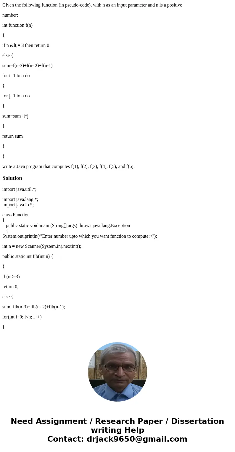 Given the following function (in pseudo-code), with n as an input parameter and n is a positive number: int function f(n) { if n <= 3 then return 0 else  Given the following function (in pseudo-code), with n as an input parameter and n is a positive number: int function f(n) { if n <= 3 then return 0 else