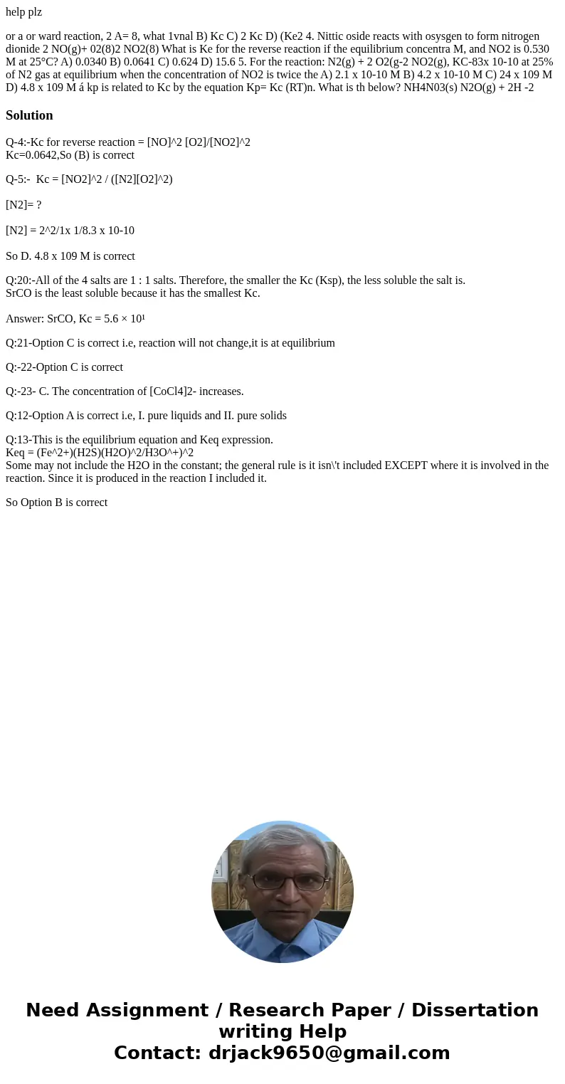  help plz or a or ward reaction, 2 A= 8, what 1vnal B) Kc C) 2 Kc D) (Ke2 4. Nittic oside reacts with osysgen to form nitrogen dionide 2 NO(g)+ 02(8)2 NO2(8) Wh