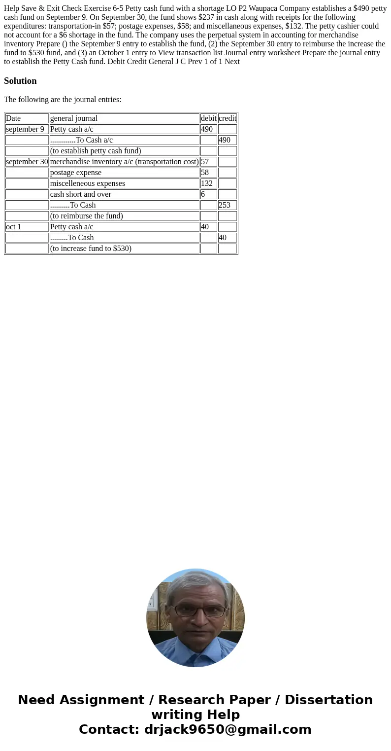  Help Save & Exit Check Exercise 6-5 Petty cash fund with a shortage LO P2 Waupaca Company establishes a $490 petty cash fund on September 9. On September 3