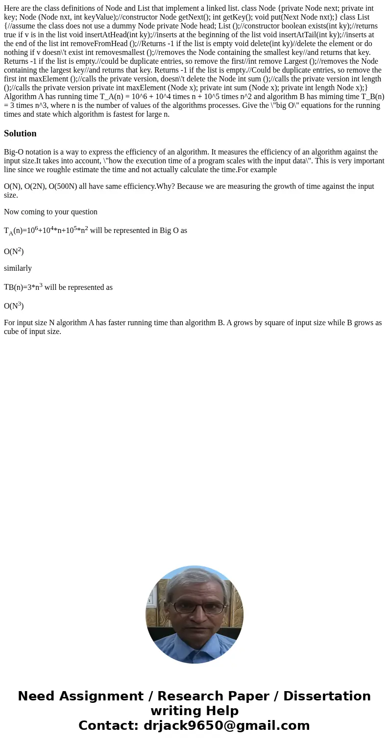  Here are the class definitions of Node and List that implement a linked list. class Node {private Node next; private int key; Node (Node nxt, int keyValue);//c