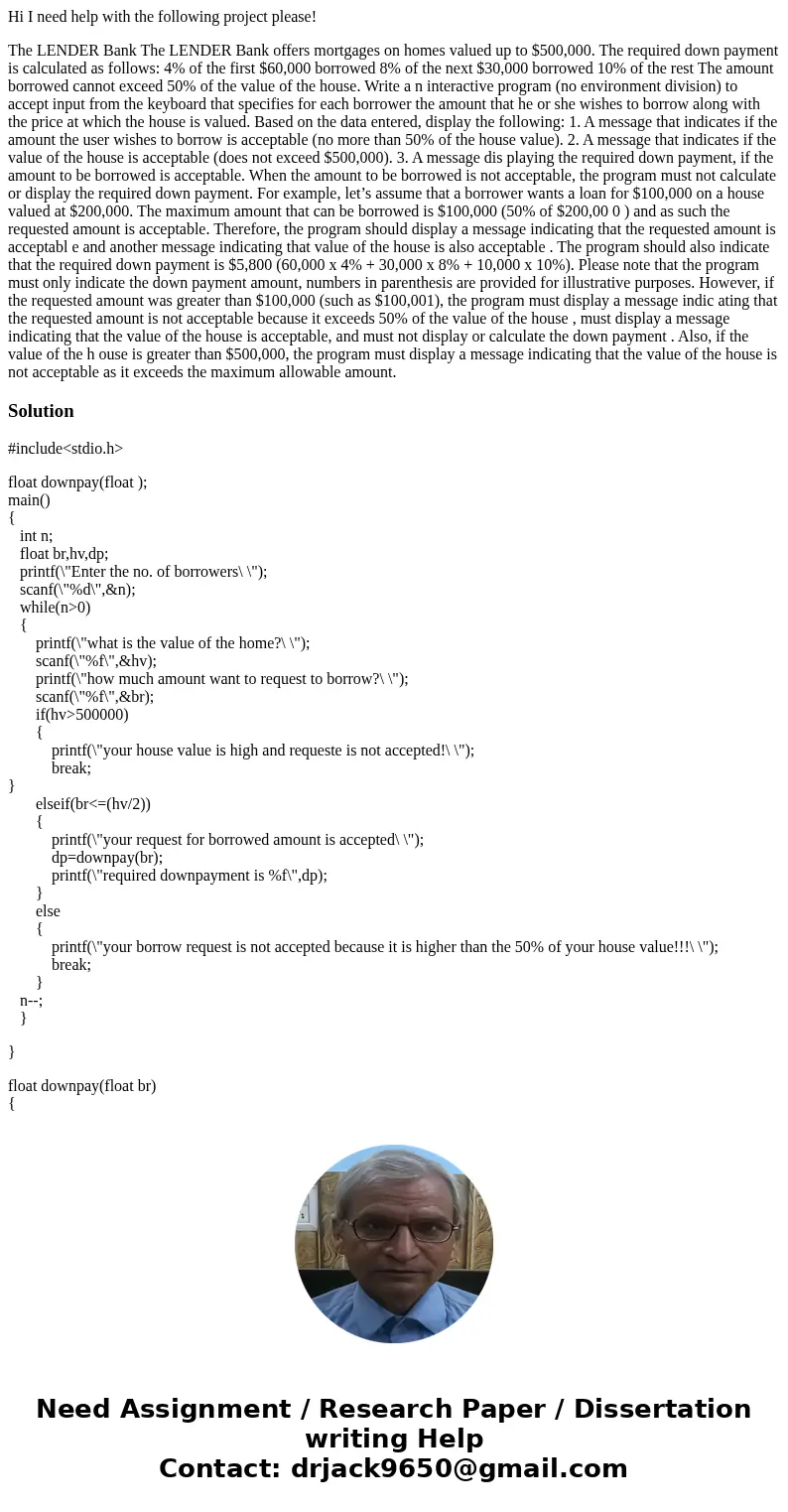 Hi I need help with the following project please! The LENDER Bank The LENDER Bank offers mortgages on homes valued up to $500,000. The required down payment is  Hi I need help with the following project please! The LENDER Bank The LENDER Bank offers mortgages on homes valued up to $500,000. The required down payment is