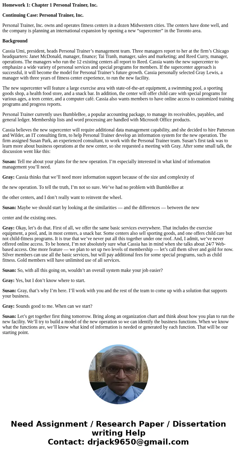 Homework 1: Chapter 1 Personal Trainer, Inc. Continuing Case: Personal Trainer, Inc. Personal Trainer, Inc. owns and operates fitness centers in a dozen Midwest