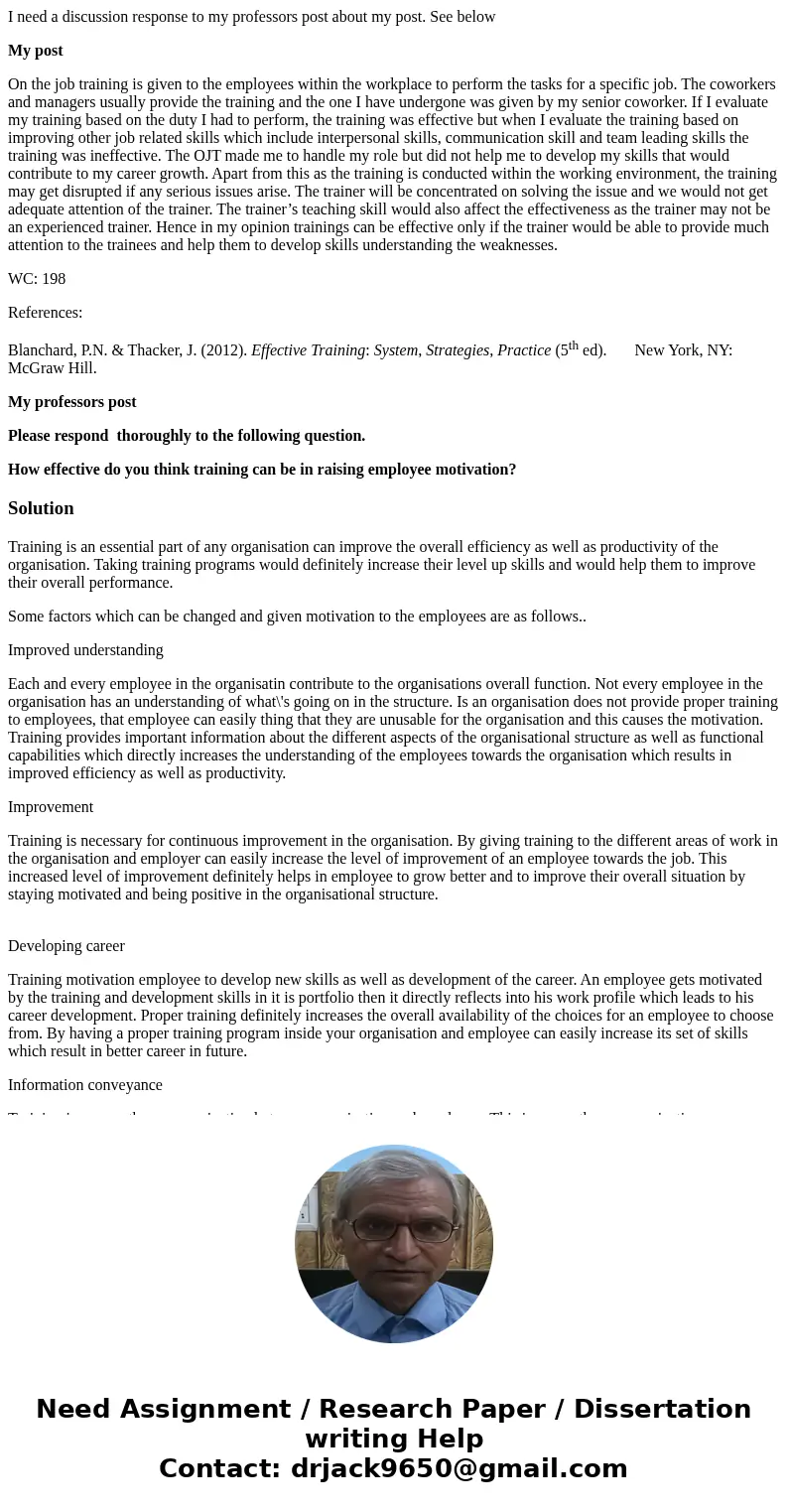 I need a discussion response to my professors post about my post. See below My post On the job training is given to the employees within the workplace to perfor I need a discussion response to my professors post about my post. See below My post On the job training is given to the employees within the workplace to perfor