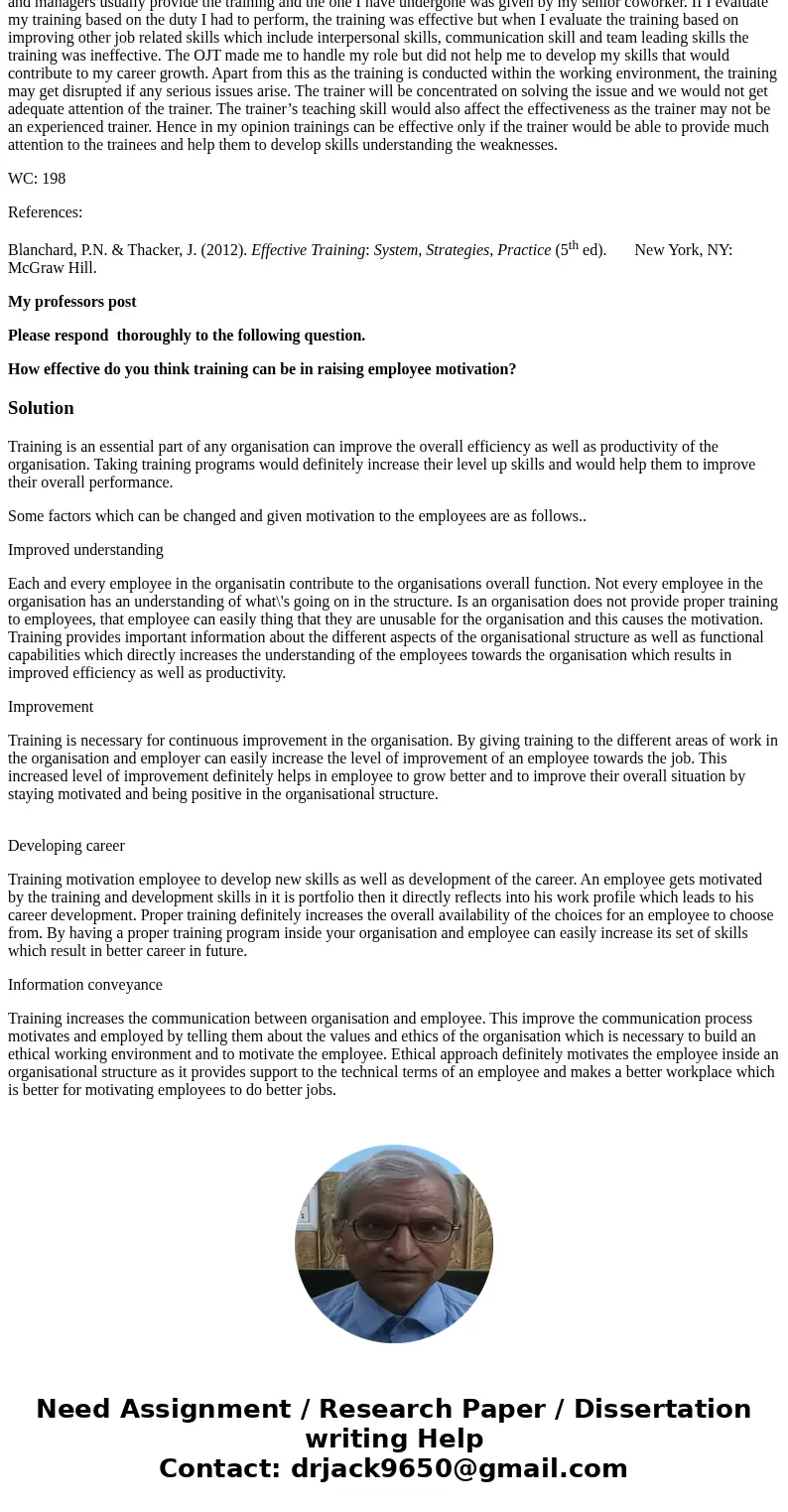 I need a discussion response to my professors post about my post. See below My post On the job training is given to the employees within the workplace to perfor I need a discussion response to my professors post about my post. See below My post On the job training is given to the employees within the workplace to perfor