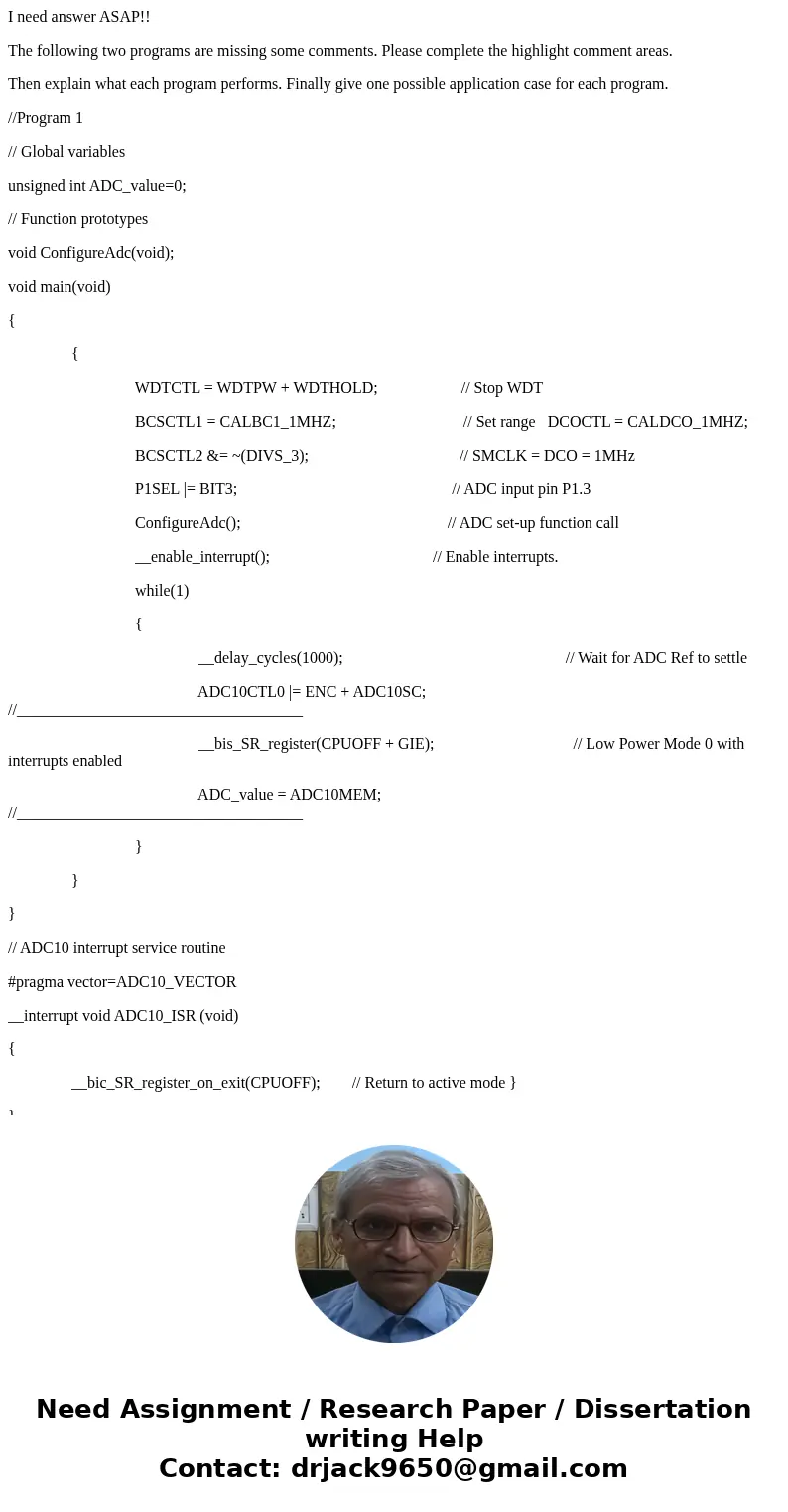 I need answer ASAP!! The following two programs are missing some comments. Please complete the highlight comment areas. Then explain what each program performs. I need answer ASAP!! The following two programs are missing some comments. Please complete the highlight comment areas. Then explain what each program performs.