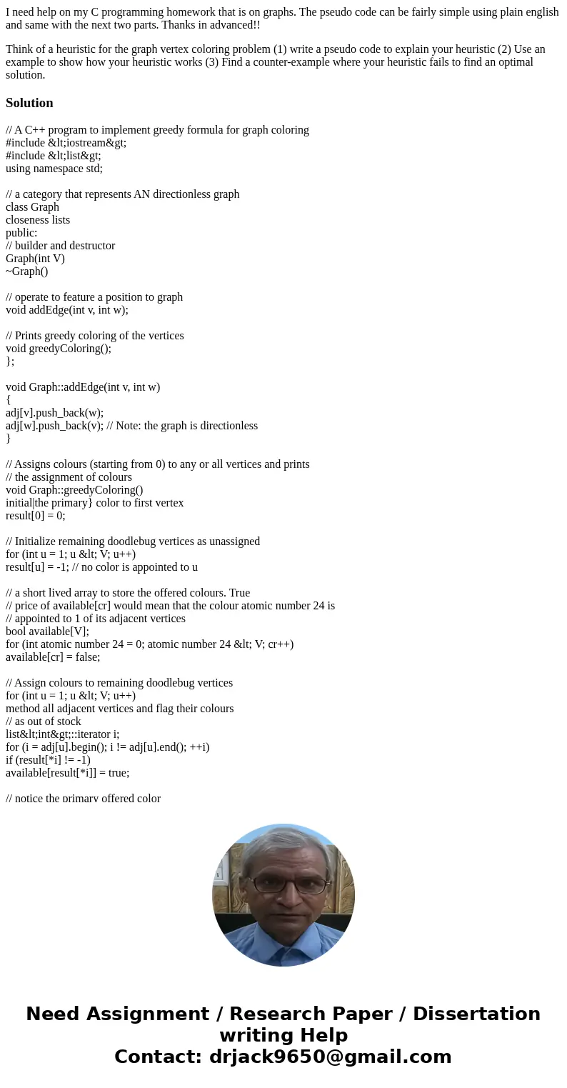 I need help on my C programming homework that is on graphs. The pseudo code can be fairly simple using plain english and same with the next two parts. Thanks in I need help on my C programming homework that is on graphs. The pseudo code can be fairly simple using plain english and same with the next two parts. Thanks in