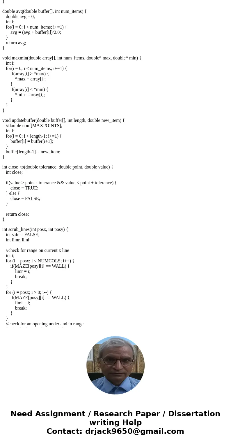 I need help with my C programing. Problem: Part 1A: Develop the Maze You will generate a random maze of characters in a two dimensional array. This will be the  I need help with my C programing. Problem: Part 1A: Develop the Maze You will generate a random maze of characters in a two dimensional array. This will be the