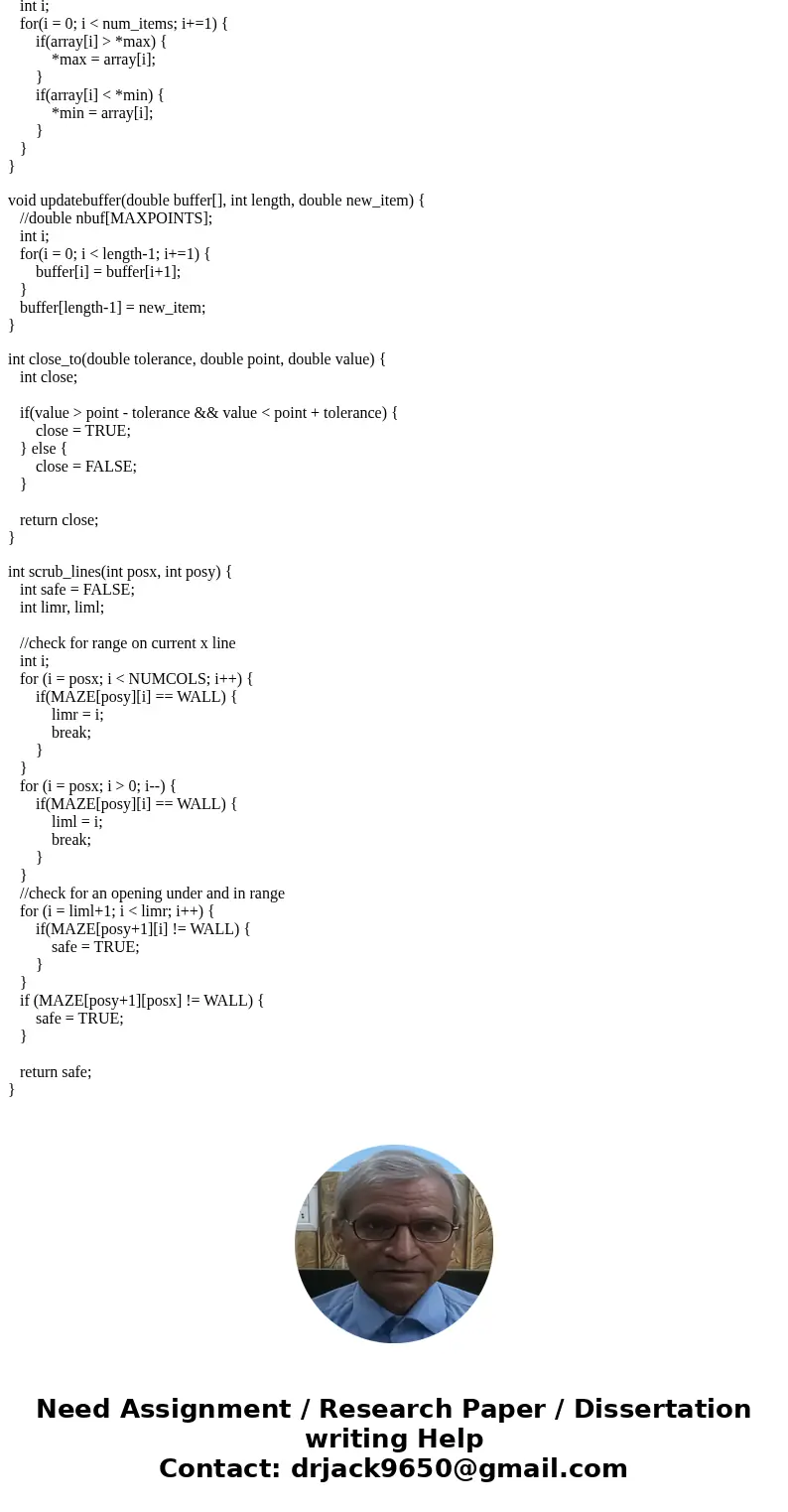 I need help with my C programing. Problem: Part 1A: Develop the Maze You will generate a random maze of characters in a two dimensional array. This will be the  I need help with my C programing. Problem: Part 1A: Develop the Maze You will generate a random maze of characters in a two dimensional array. This will be the