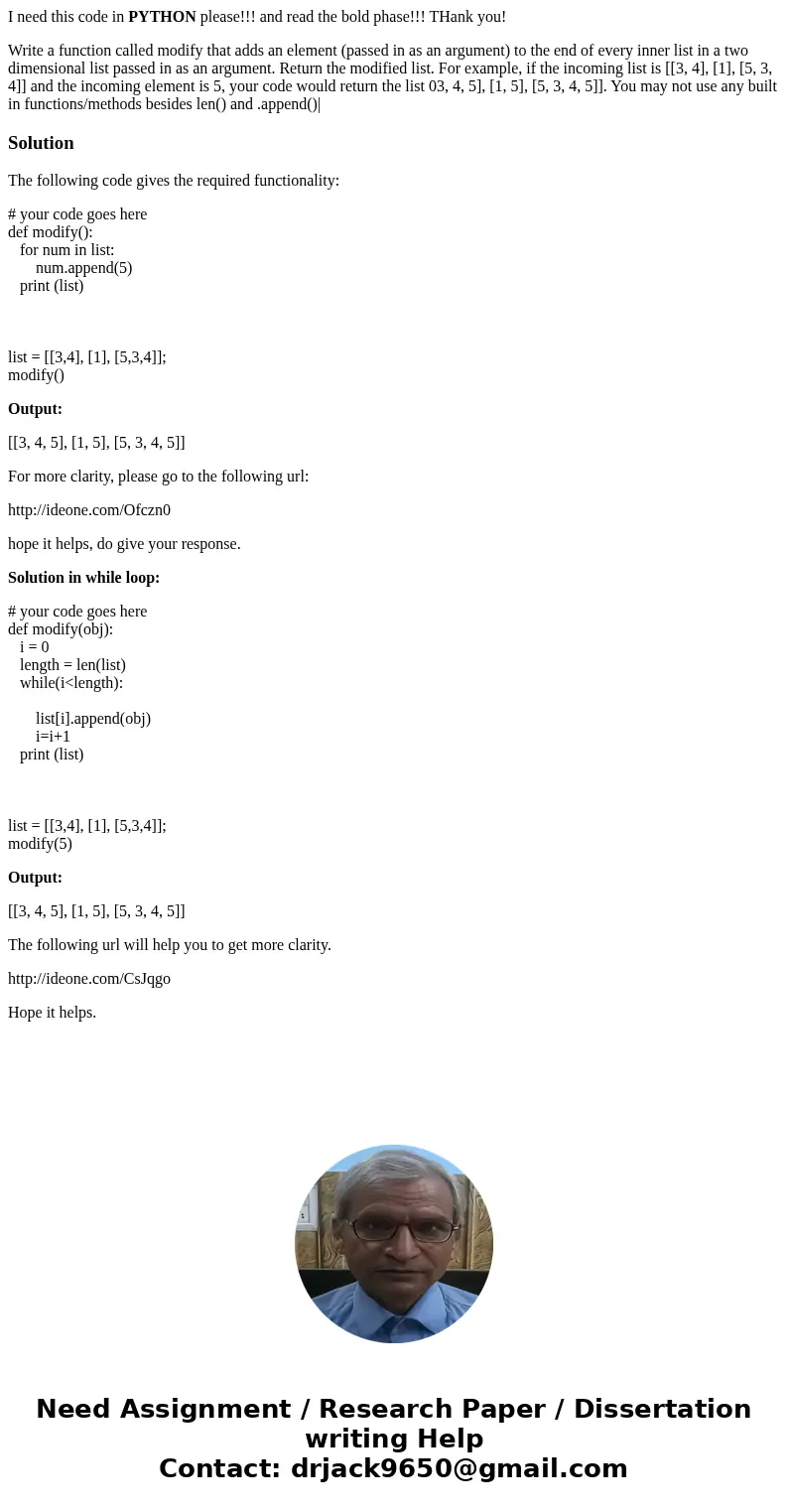 I need this code in PYTHON please!!! and read the bold phase!!! THank you! Write a function called modify that adds an element (passed in as an argument) to the
