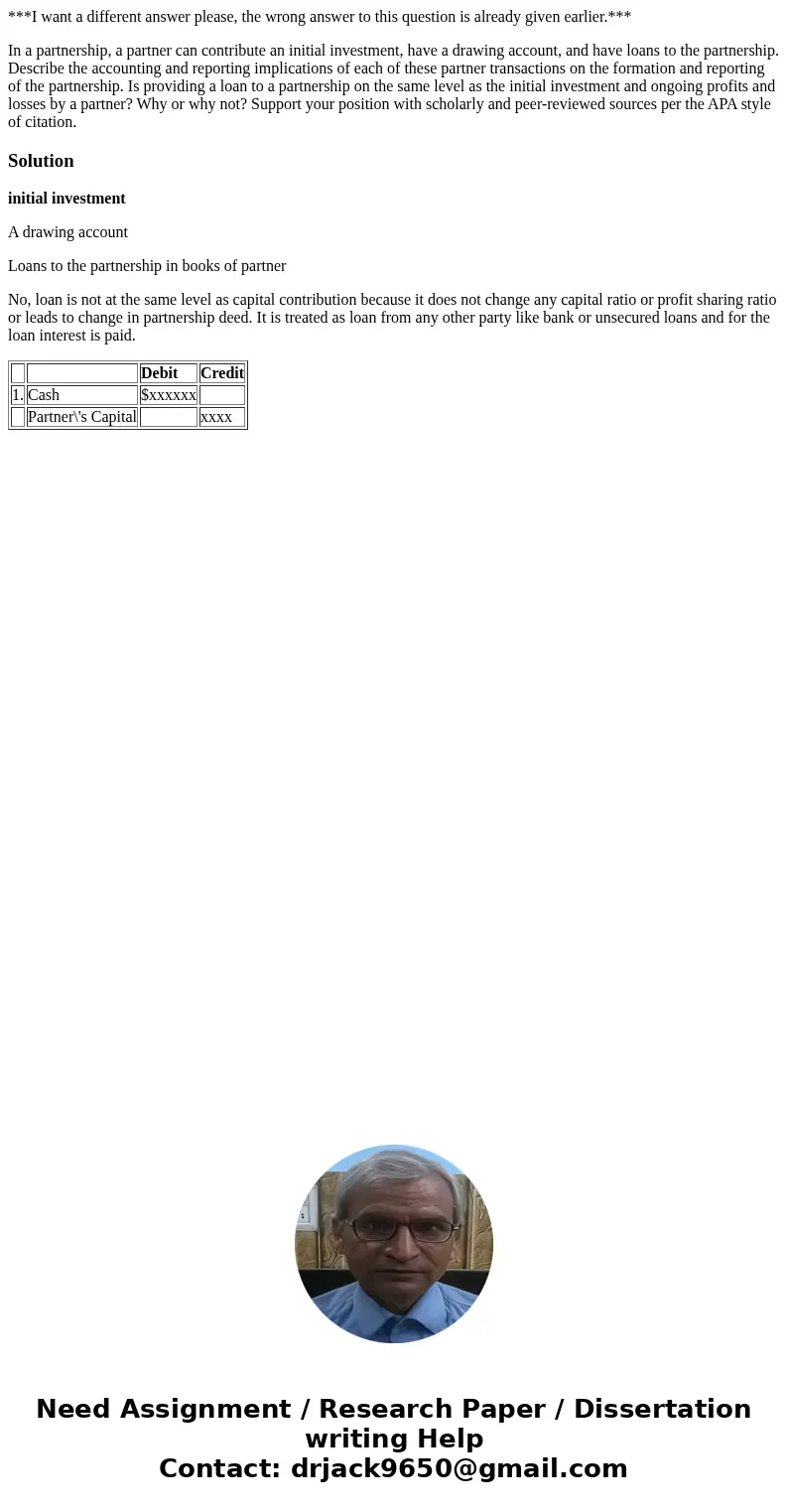 ***I want a different answer please, the wrong answer to this question is already given earlier.*** In a partnership, a partner can contribute an initial invest ***I want a different answer please, the wrong answer to this question is already given earlier.*** In a partnership, a partner can contribute an initial invest