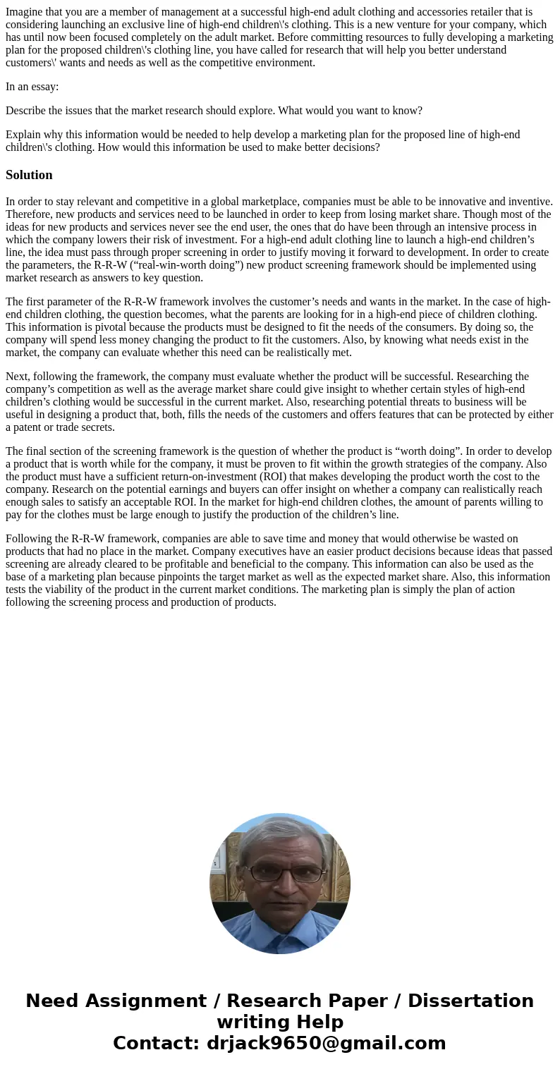Imagine that you are a member of management at a successful high-end adult clothing and accessories retailer that is considering launching an exclusive line of  Imagine that you are a member of management at a successful high-end adult clothing and accessories retailer that is considering launching an exclusive line of