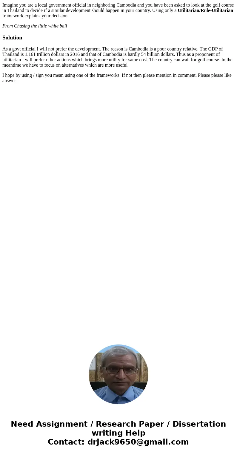 Imagine you are a local government official in neighboring Cambodia and you have been asked to look at the golf course in Thailand to decide if a similar develo