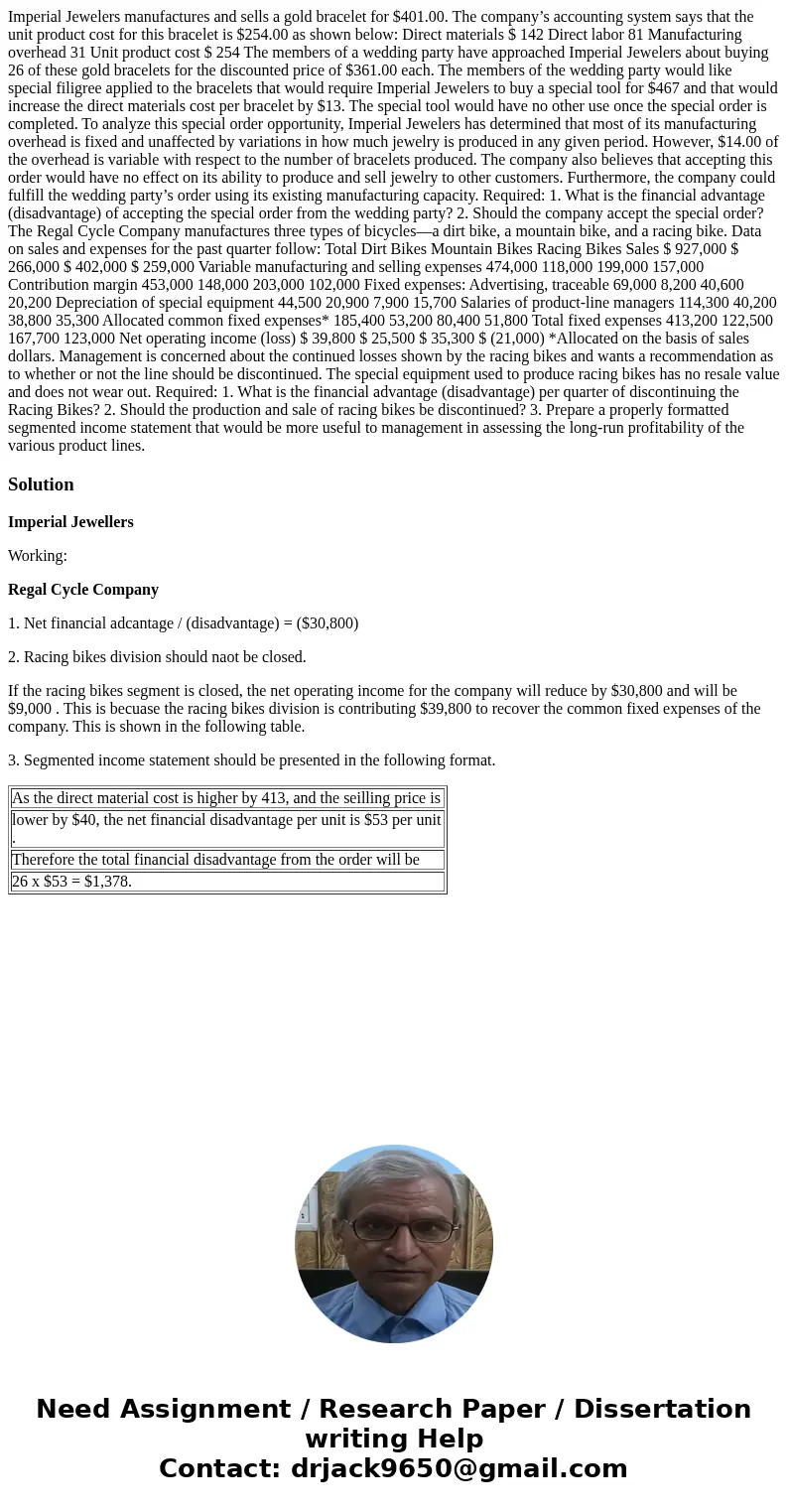 Imperial Jewelers manufactures and sells a gold bracelet for $401.00. The company’s accounting system says that the unit product cost for this bracelet is $254.
