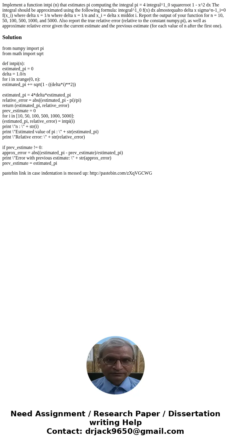 Implement a function intpi (n) that estimates pi computing the integral pi = 4 integral^1_0 squareroot 1 - x^2 dx The integral should be approximated using the  Implement a function intpi (n) that estimates pi computing the integral pi = 4 integral^1_0 squareroot 1 - x^2 dx The integral should be approximated using the