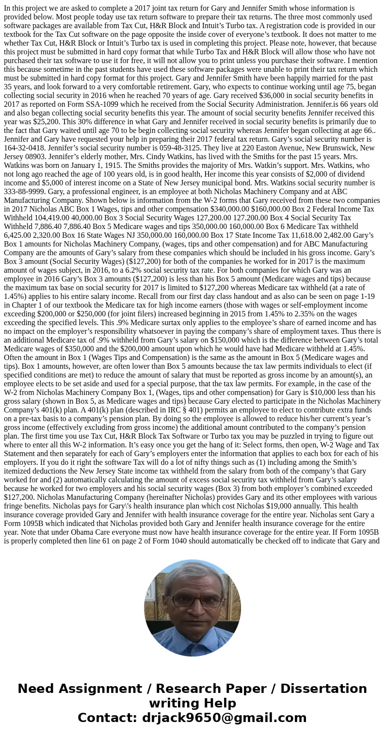 In this project we are asked to complete a 2017 joint tax return for Gary and Jennifer Smith whose information is provided below. Most people today use tax retu In this project we are asked to complete a 2017 joint tax return for Gary and Jennifer Smith whose information is provided below. Most people today use tax retu