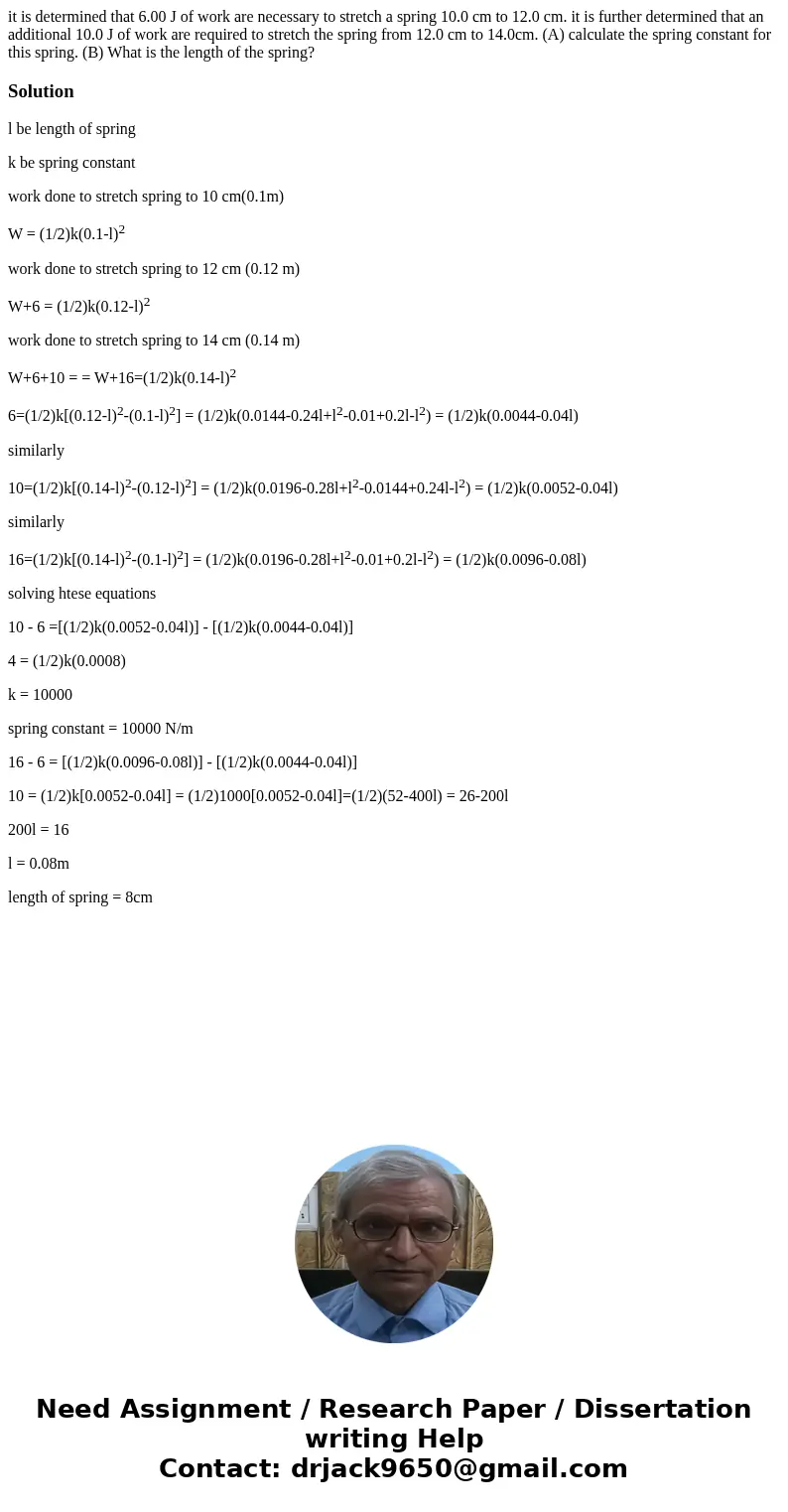 it is determined that 6.00 J of work are necessary to stretch a spring 10.0 cm to 12.0 cm. it is further determined that an additional 10.0 J of work are requir it is determined that 6.00 J of work are necessary to stretch a spring 10.0 cm to 12.0 cm. it is further determined that an additional 10.0 J of work are requir