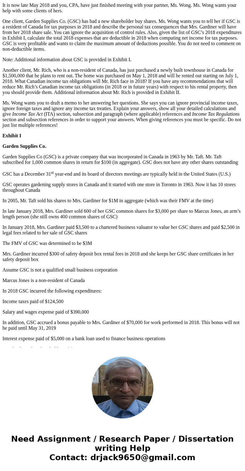 It is now late May 2018 and you, CPA, have just finished meeting with your partner, Ms. Wong. Ms. Wong wants your help with some clients of hers. One client, Ga It is now late May 2018 and you, CPA, have just finished meeting with your partner, Ms. Wong. Ms. Wong wants your help with some clients of hers. One client, Ga
