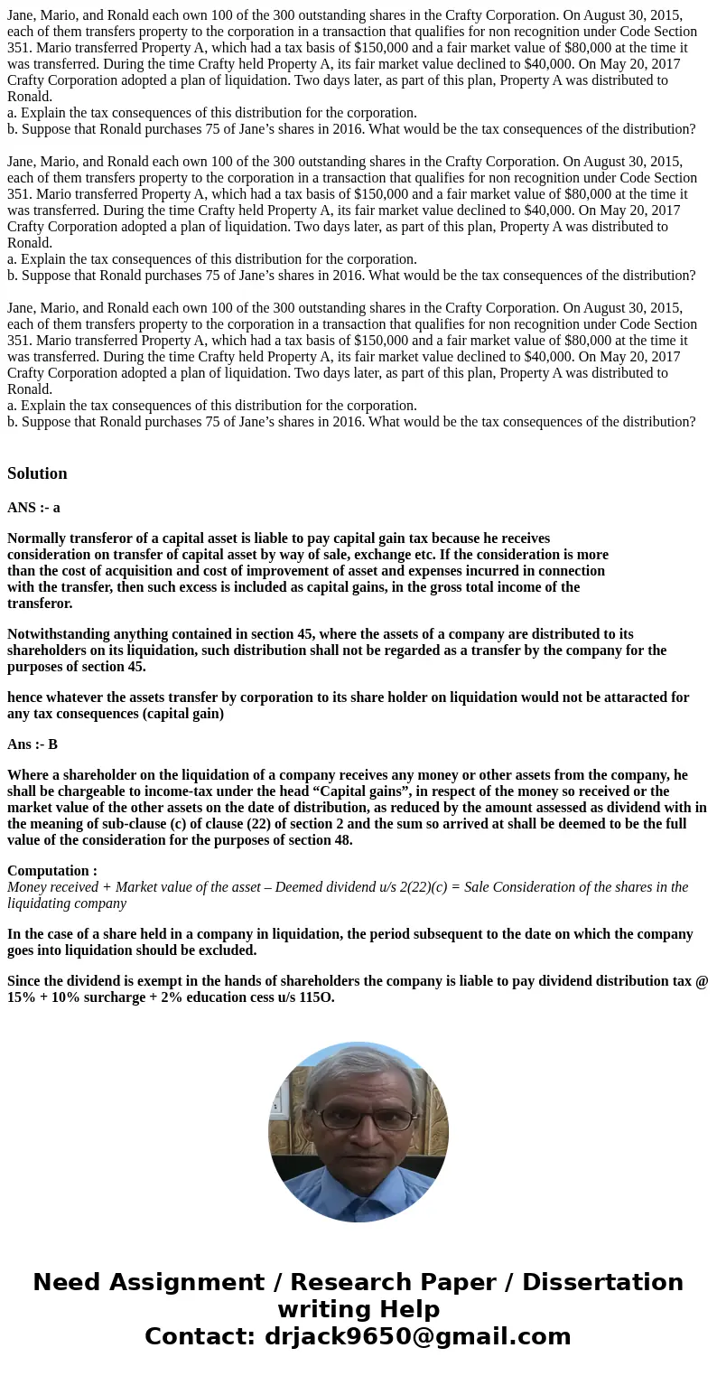 Jane, Mario, and Ronald each own 100 of the 300 outstanding shares in the Crafty Corporation. On August 30, 2015, each of them transfers property to the corpor  Jane, Mario, and Ronald each own 100 of the 300 outstanding shares in the Crafty Corporation. On August 30, 2015, each of them transfers property to the corpor