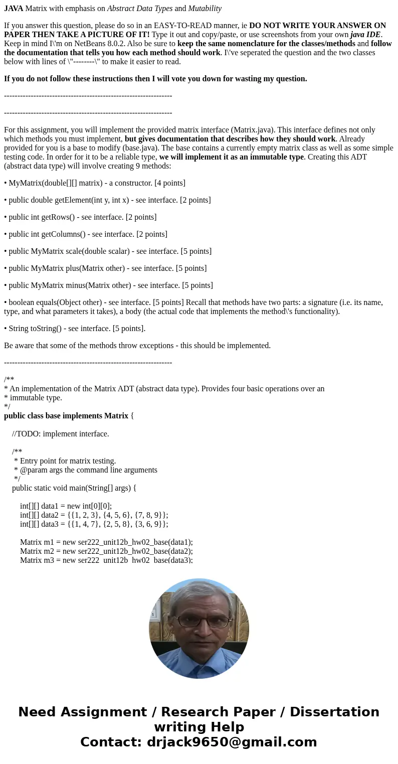 JAVA Matrix with emphasis on Abstract Data Types and Mutability If you answer this question, please do so in an EASY-TO-READ manner, ie DO NOT WRITE YOUR ANSWER JAVA Matrix with emphasis on Abstract Data Types and Mutability If you answer this question, please do so in an EASY-TO-READ manner, ie DO NOT WRITE YOUR ANSWER