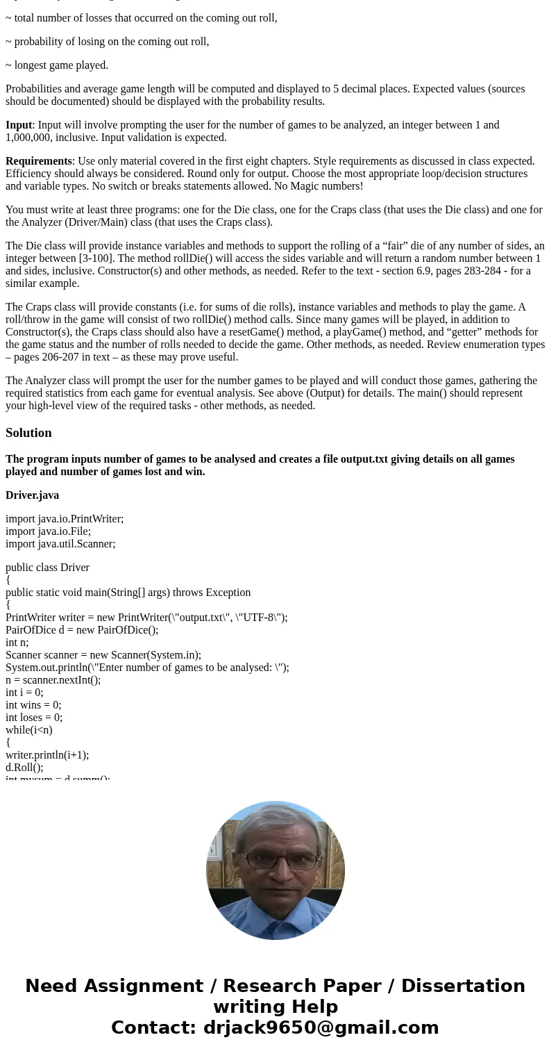 JAVA: MUST BE DONE IN JAVA Assignment: Write algorithms and programs to play “non-betting” Craps. Craps is a game played with a pair of dice. In the game, the s JAVA: MUST BE DONE IN JAVA Assignment: Write algorithms and programs to play “non-betting” Craps. Craps is a game played with a pair of dice. In the game, the s