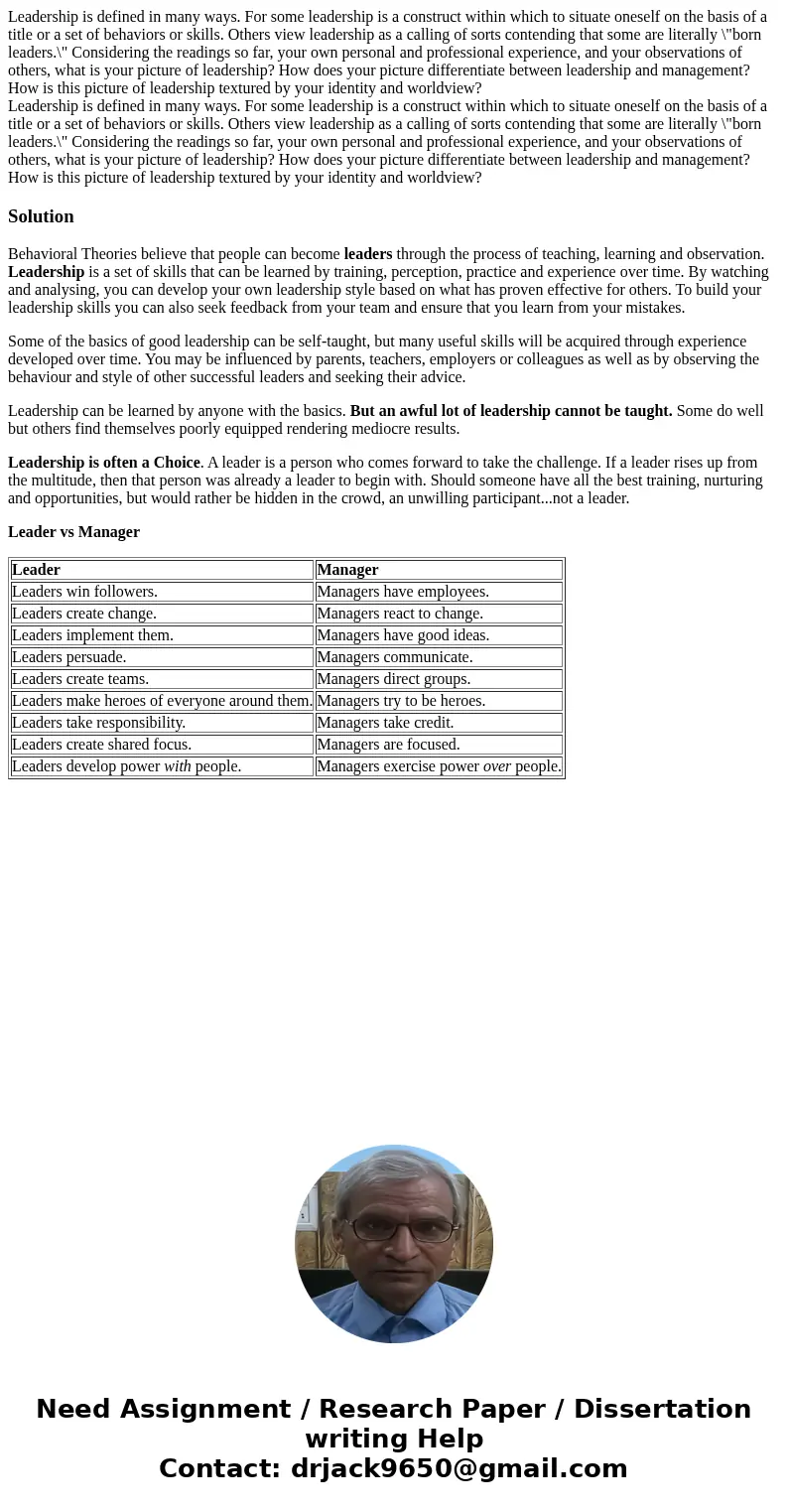 Leadership is defined in many ways. For some leadership is a construct within which to situate oneself on the basis of a title or a set of behaviors or skills.  Leadership is defined in many ways. For some leadership is a construct within which to situate oneself on the basis of a title or a set of behaviors or skills.