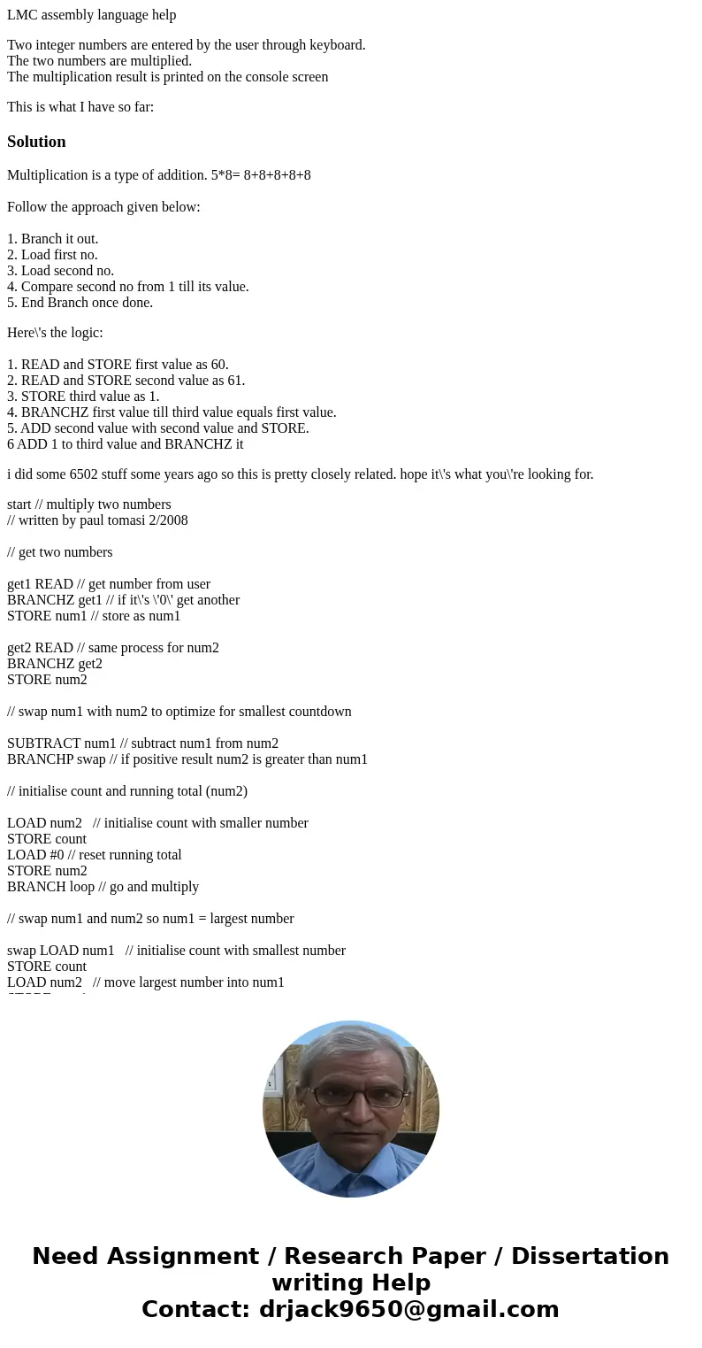 LMC assembly language help Two integer numbers are entered by the user through keyboard. The two numbers are multiplied. The multiplication result is printed on LMC assembly language help Two integer numbers are entered by the user through keyboard. The two numbers are multiplied. The multiplication result is printed on