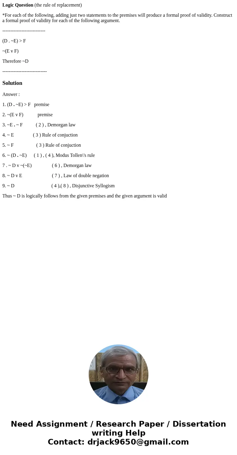 Logic Question (the rule of replacement) *For each of the following, adding just two statements to the premises will produce a formal proof of validity. Constru Logic Question (the rule of replacement) *For each of the following, adding just two statements to the premises will produce a formal proof of validity. Constru