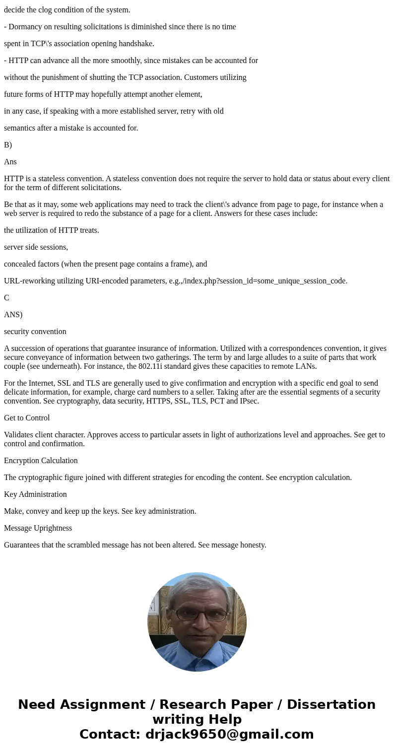 Material on HTTP. A)Explain (at most 6 sentences) why a persistent connection under HTTP can lead to better efficiency. B)Briefly describe (at most 5 sentences) Material on HTTP. A)Explain (at most 6 sentences) why a persistent connection under HTTP can lead to better efficiency. B)Briefly describe (at most 5 sentences)
