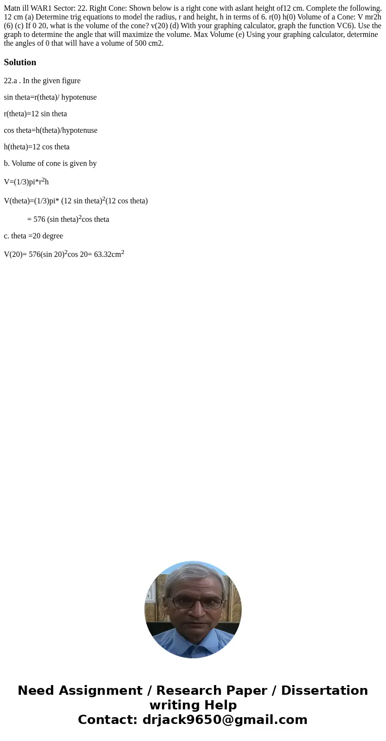 Matn ill WAR1 Sector: 22. Right Cone: Shown below is a right cone with aslant height of12 cm. Complete the following. 12 cm (a) Determine trig equations to mod  Matn ill WAR1 Sector: 22. Right Cone: Shown below is a right cone with aslant height of12 cm. Complete the following. 12 cm (a) Determine trig equations to mod