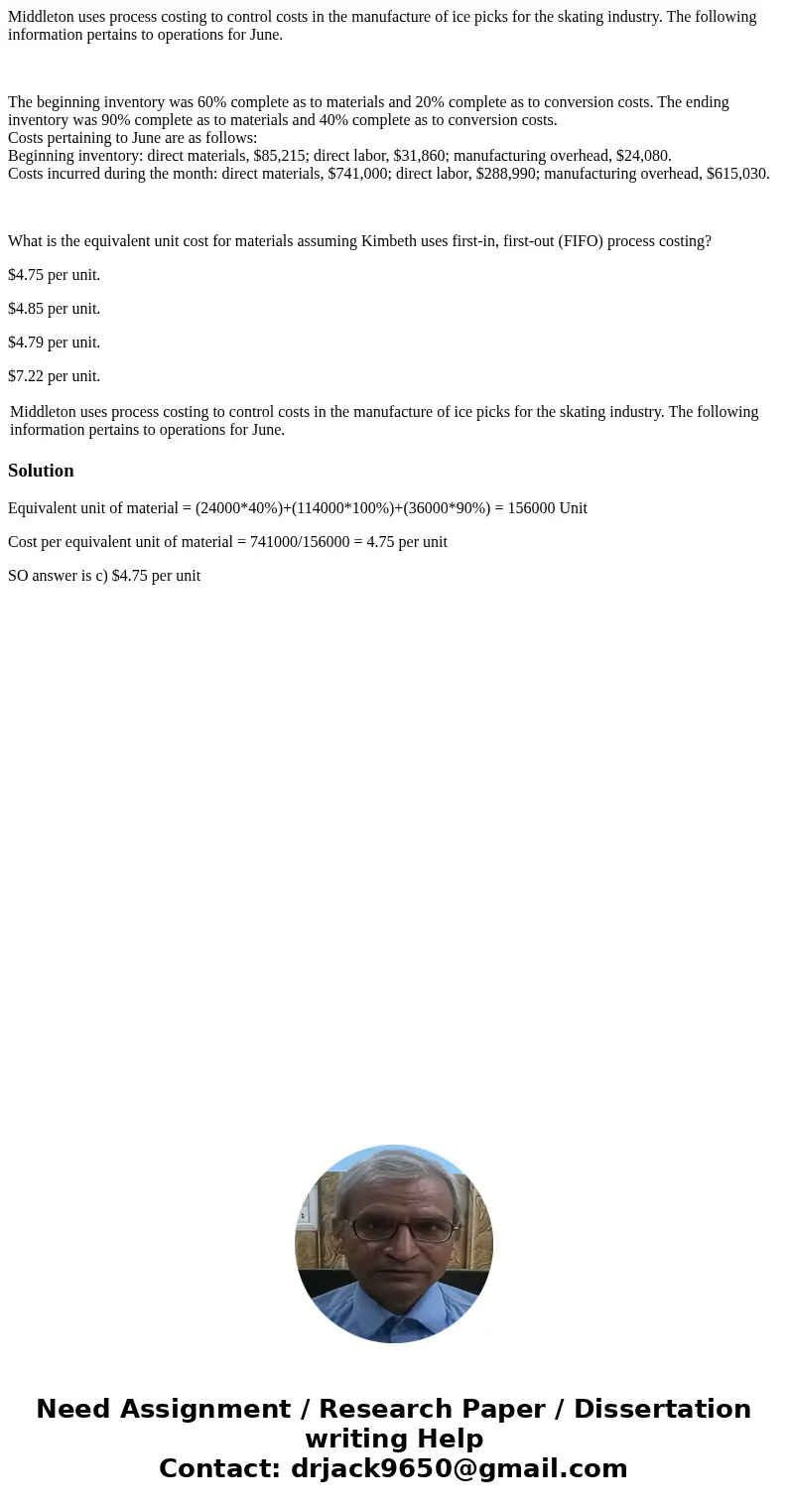 Middleton uses process costing to control costs in the manufacture of ice picks for the skating industry. The following information pertains to operations for J Middleton uses process costing to control costs in the manufacture of ice picks for the skating industry. The following information pertains to operations for J
