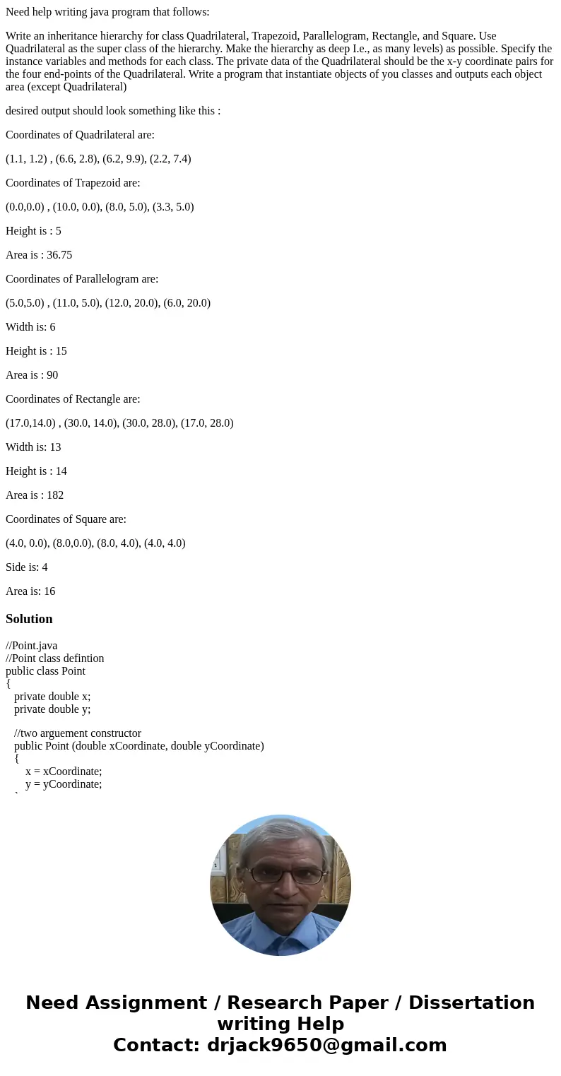 Need help writing java program that follows: Write an inheritance hierarchy for class Quadrilateral, Trapezoid, Parallelogram, Rectangle, and Square. Use Quadri Need help writing java program that follows: Write an inheritance hierarchy for class Quadrilateral, Trapezoid, Parallelogram, Rectangle, and Square. Use Quadri