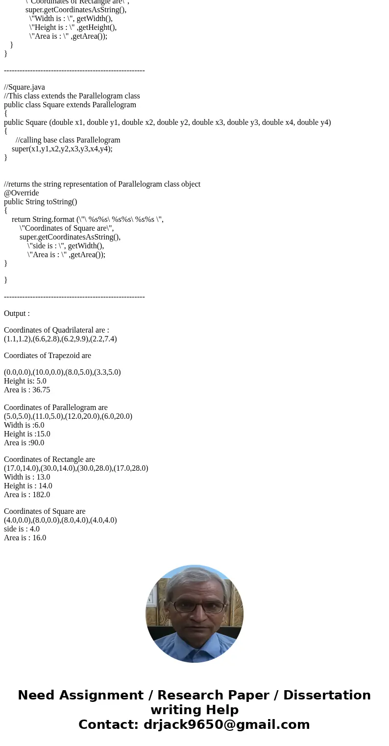 Need help writing java program that follows: Write an inheritance hierarchy for class Quadrilateral, Trapezoid, Parallelogram, Rectangle, and Square. Use Quadri Need help writing java program that follows: Write an inheritance hierarchy for class Quadrilateral, Trapezoid, Parallelogram, Rectangle, and Square. Use Quadri